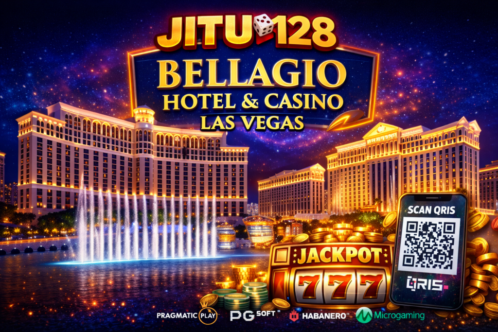 JITU128 Bellagio Hotel & Casino Las Vegas: Kemewahan Kasino Dunia & Evolusi ke Platform Slot Digital